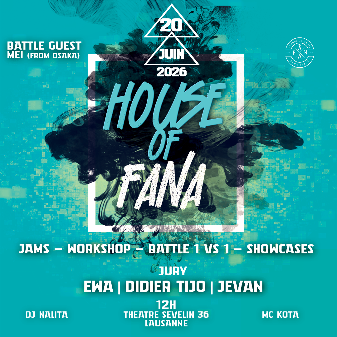 House of FaNa 2026 house dance lausanne faboo nalita fana fanaspace battle juge workshop session show showcase